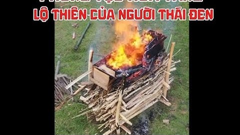 Phong tục! Hoả táng lộ thiên của người Thái đen ở mường lò yên bái