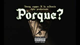 Young Rapper X La Ec3Ncia -Porque?