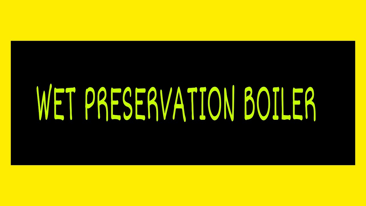 Boiler wet preservationBoiler AuxiliaryMethod of Boiler