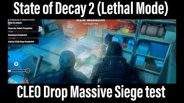 State of Decay 2 - Cleo Siege on Lethal | Test