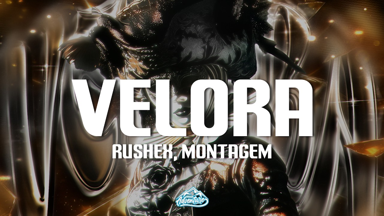 Rushex, MONTAGEM - VELORA (Super Slowed)