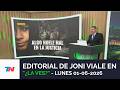 EDITORIAL DE JONI VIALE: "ALGO HUELE MAL EN LA JUSTICIA" ¿La Ves?, 01/6/26