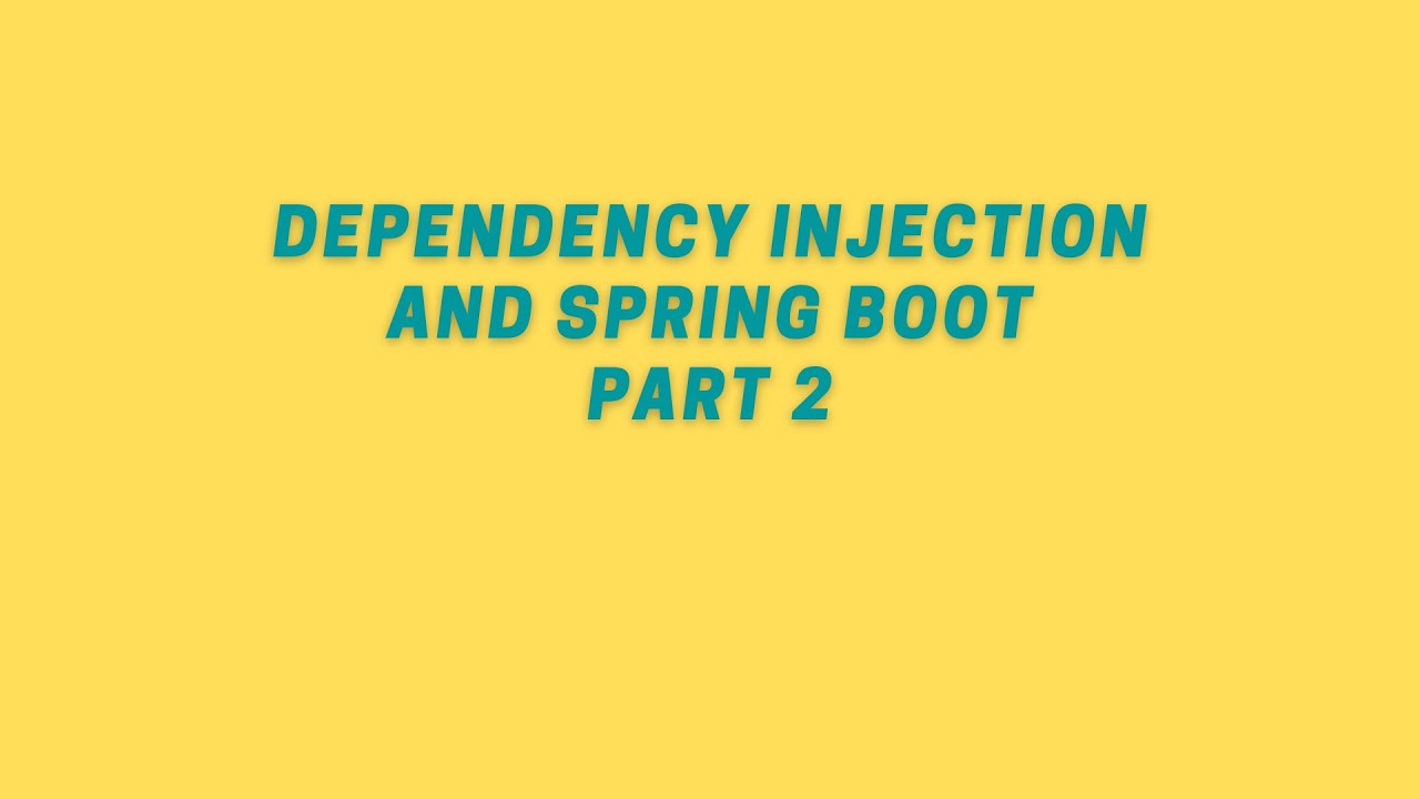 Dependency Injection And Spring boot | PART 2 - YouTube