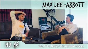 HEIGHT DROP PODCAST 46 | MAX LEE-ABBOTT