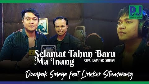 Dompak Sinaga Feat Lineker Situmorang-SLAMAT TAHUN BARU MA INANG (Music Video)