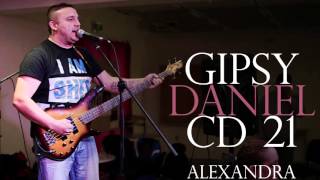 Video thumbnail of "Gipsy Daniel 21 - ALEXANDRA"