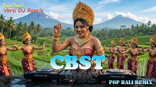 CBST - RAJA BAND BALI VERSI DJ REMIX || DJ BALI TERBARU 2025 || KUMPULAN LAGU BALI