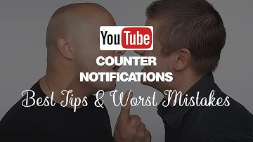 How to Get Your Counter Notifications Accepted by YouTube