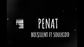BOI$ILENT & SEE - PENAT (  LYRIC VIDEO ) ( Prod Vino Ramaldo )