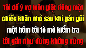 Chiếc khăn trắng sau mỗi lần vợ chồng gần gũi và bí mật động trời phía sau!