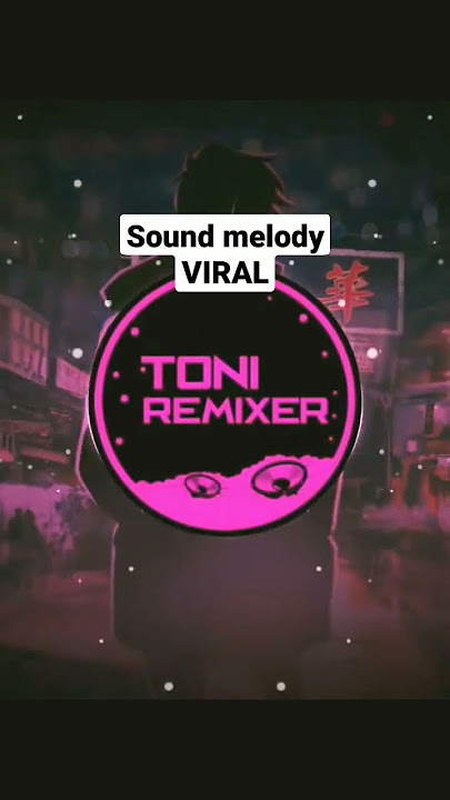SOUND MELODI VIRAL TIKTOK
