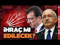 Ekrem İmamoğlu İhraç Edilir mi? Kılıçdaroğlu'nun Hedefi! Berk Esen'den Çarpıcı Analiz