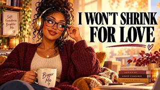 Details I WON'T SHRINK FOR LOVE ✨ Afro R&B Affirmations for Women | Self Worth, Boundaries & Love Update