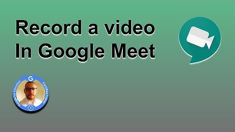 Using Meet to record for Distance Learning lessons