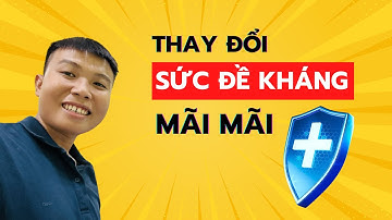 3 BÍ QUYẾT sẽ thay đổi SỨC ĐỀ KHÁNG của bạn MÃI MÃI