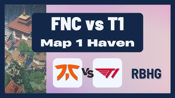FNC vs T1 | RB Homeground 2025 | Day 2 | Map 1 Haven