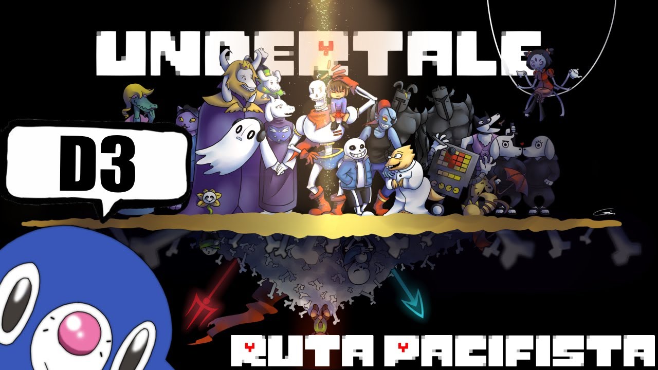 Undertale Ruta Undertale (Ruta Pacifista) D.3 - YouTube