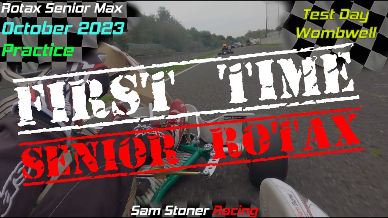 First time in a Senior Rotax | Test Day | Wombwell - 