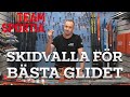 Skidvalla för bästa glidet
