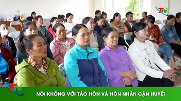 Nói không với tảo hôn và hôn nhân cận huyết