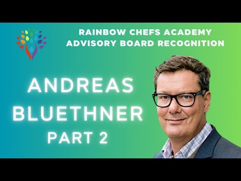 Rainbow Chefs Academy | Andreas Bluethner  Part 2