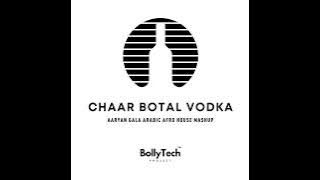 Chaar Botal Vodka (Aaryan Gala Arabic Afro House Mashup) | BollyTech™ Project