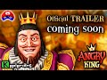 Angry King - OFFICIAL TRAILER COMING SOON 👑