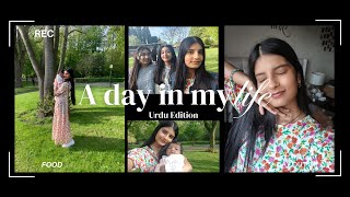 Day in my life #7 - Urdu edition, warm weather, haircut