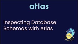 Inspect Your Database Schema with Atlas