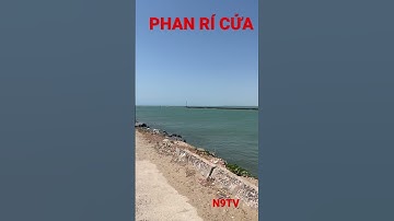 Cảng phan rí cửa TUY PHONG | BÌNH THUẬN #n9tv
