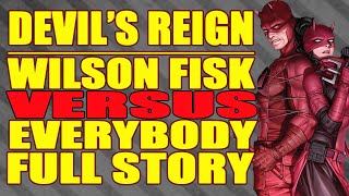 DEVIL'S REIGN: WILSON FISK VS EVERYBODY || IN READING ORDER & ALL TIE-INS || (FULL STORY, 2021-22)