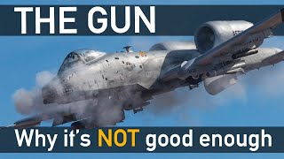 Dramatic but Overrated  The A10 Gun GAU8