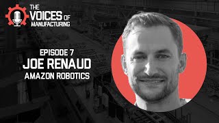 Details Voices of Manufacturing: Manufacturing Career Tips (Joe Renaud, Amazon Robotics) News