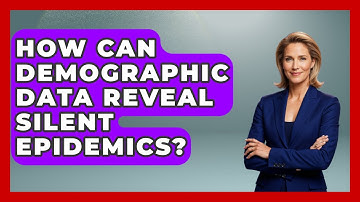 How Can Demographic Data Reveal Silent Epidemics? - Demographic Data Answers