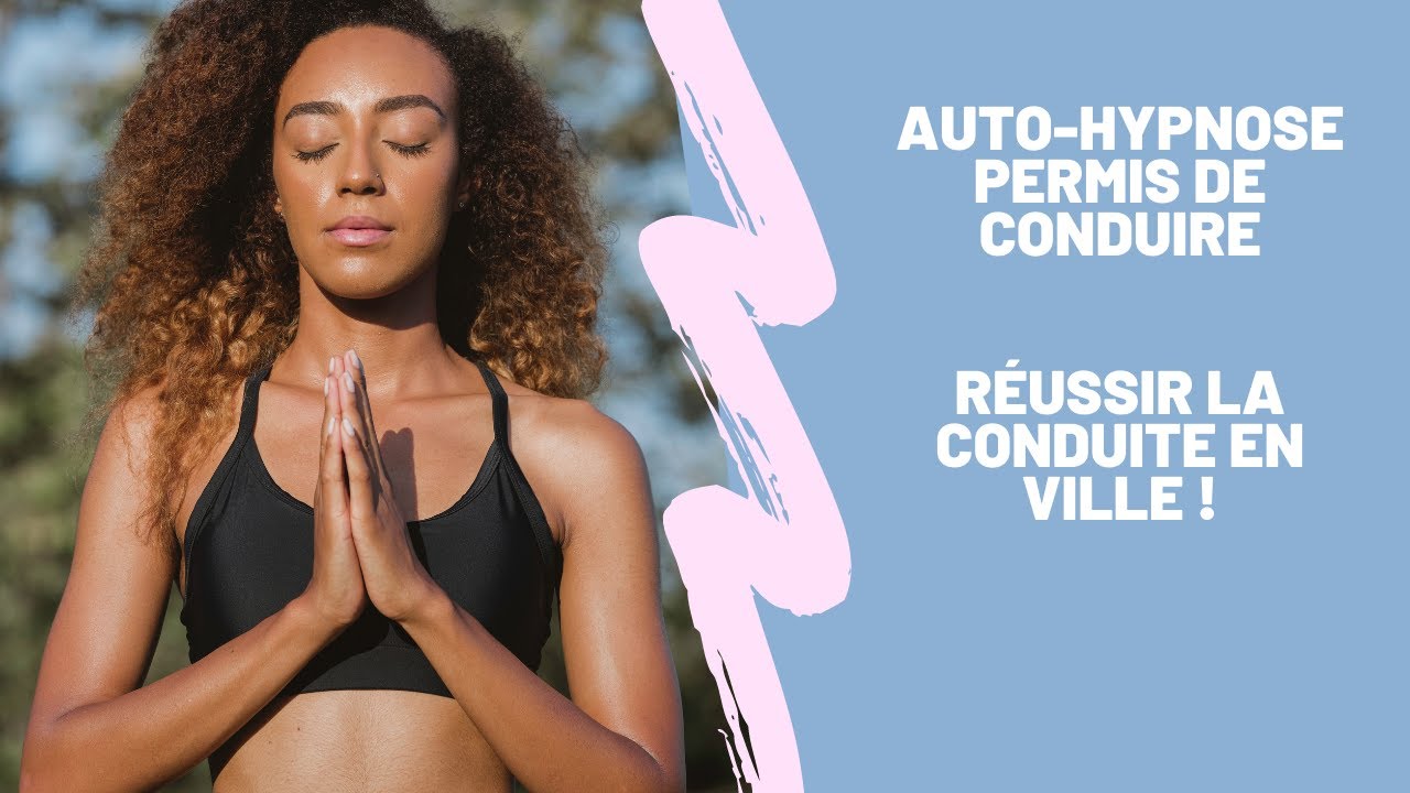 Auto-hypnose pour réussir l'examen du permis de conduire : la conduite en ville