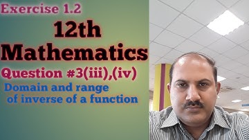 2nd Year Mathematics/Domain and range of inverse functions/Exercise 1.2/Question 3
