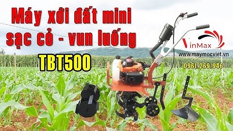 Máy vun luống ngô, khoai, mía - sạc cỏ - xới đất mini Turbo TBT500