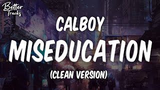 Calboy - Miseducation ft. Lil Wayne (Clean) (Lyrics) 🔥 (Miseducation Clean)