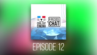 Cool Cat Cinema Fireside Chat Episode 12