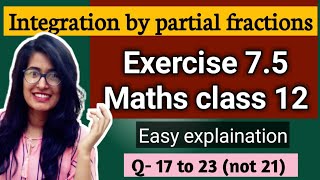 Exercise 7.5 Q17 to 23 class 12 maths integration solved & explained easily