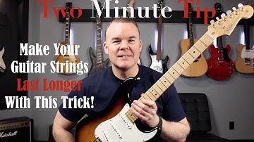 Two Minute Tip #7 Make Your Guitar Strings Last Longer With This Trick!