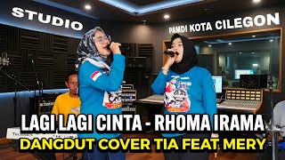 LAGI LAGI CINTA - RHOMA IRAMA DANGDUT COVER BY : TIA FEAT MERY DUTA FORSA