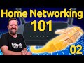 02 - Internet Connections - Home Networking 101