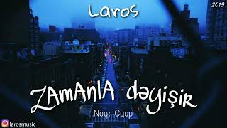 Laros - Zamanla Dəyişir ft. Cusp 2019 Resimi