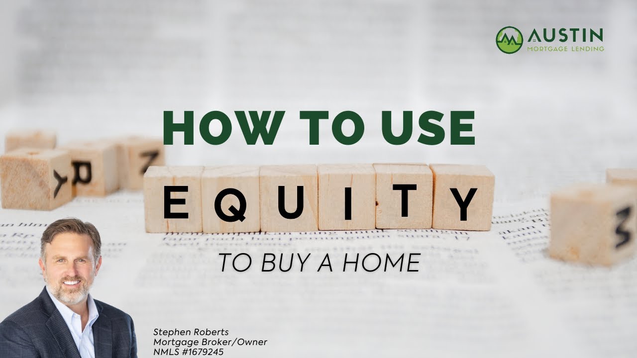 How to Use Equity to Buy a Home