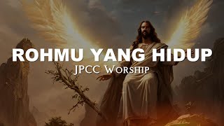 JPCC - RohMu Yang Hidup (Lirik Video)