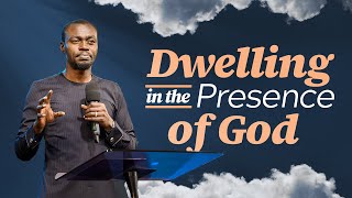 Dwelling In The Presence of God | Teaching by Apostle Grace Lubega