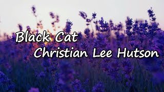 Christian Lee Hutson - &quot;Black Cat&quot; Lyrics