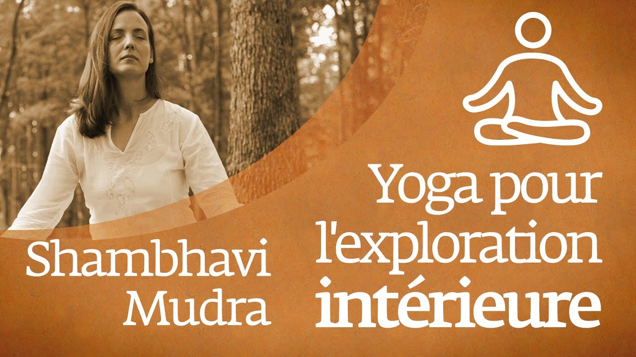 Yoga pour lexploration intrieure   Shambhavi Mudra  Sadhguru Franais