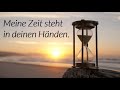 Meine Zeit steht in Deinen Händen | Christliche Lieder ( Deutsch ) | Christliche Musik